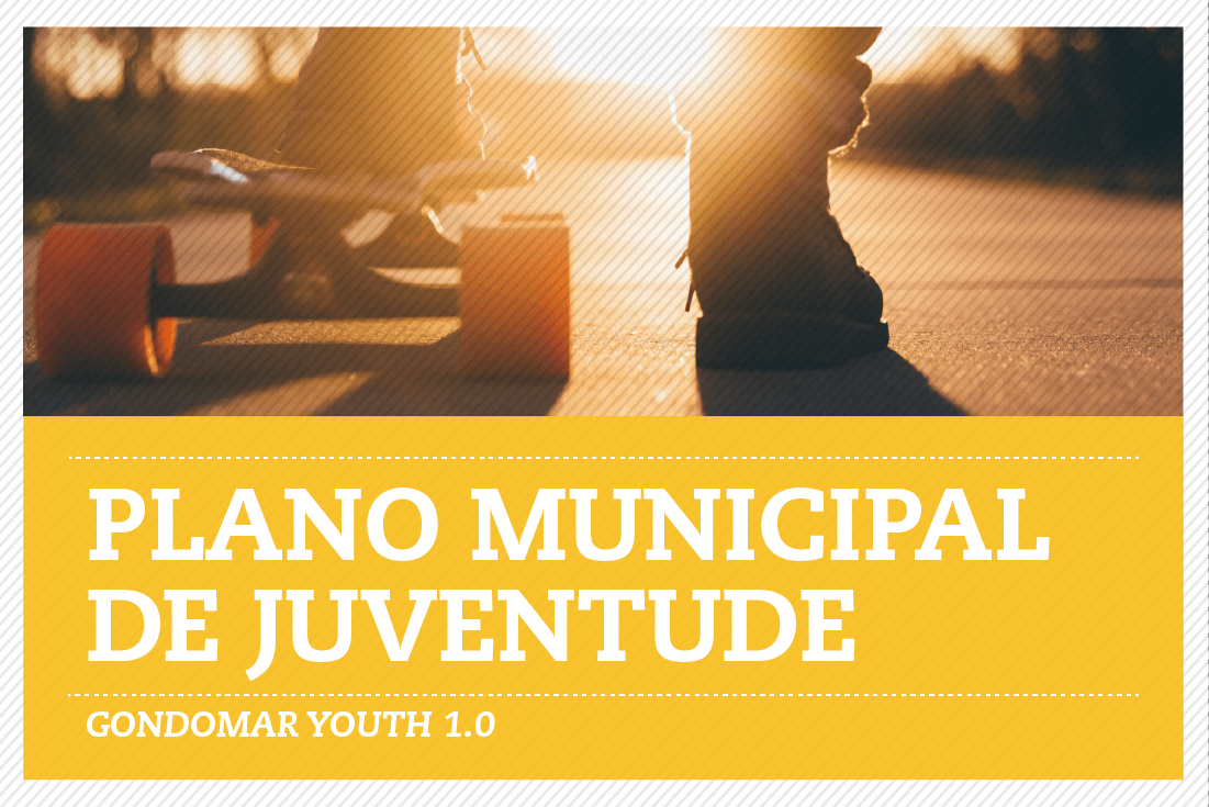 Plano Municipal de Juventude – Gondomar Youth 1.0 4
